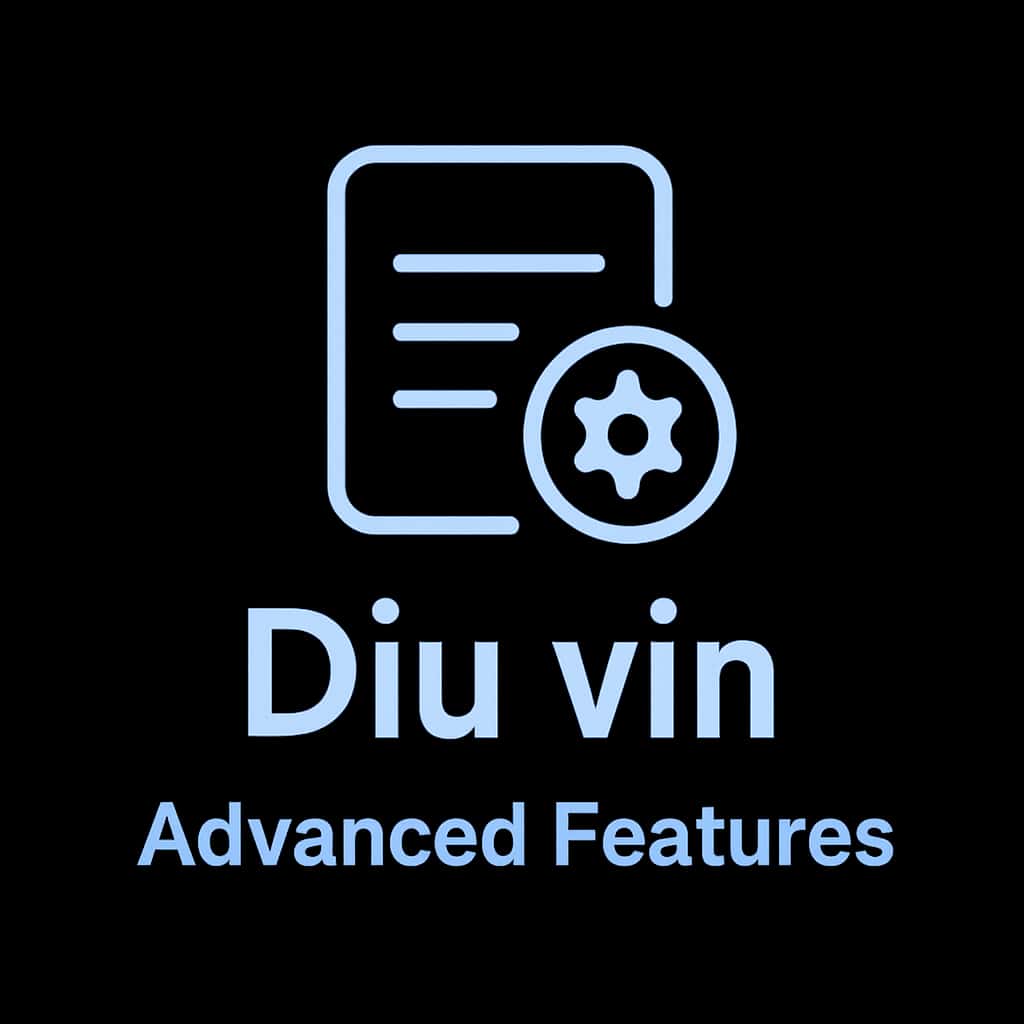 A minimalistic representation of Diu vin Advanced Features.